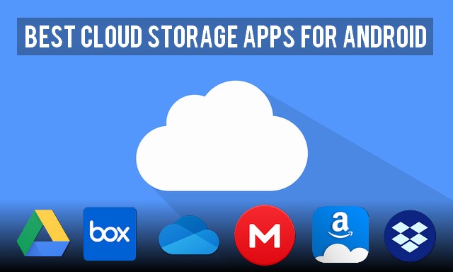 Best Cloud Storage Apps for Android