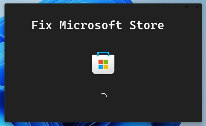 How to fix Microsoft Store not working on Windows 11